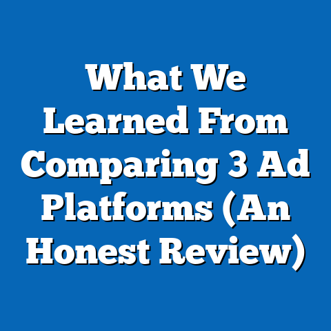 What We Learned From Comparing 3 Ad Platforms (An Honest Review)