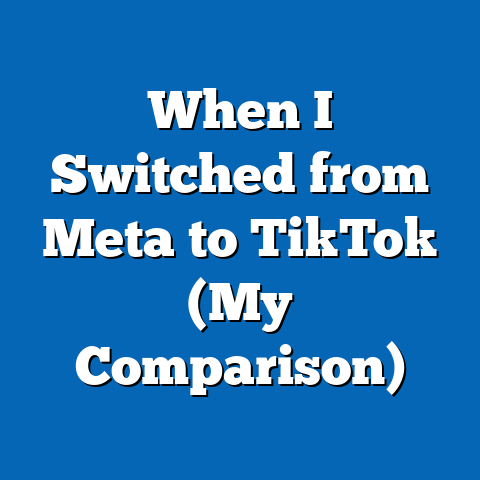 When I Switched from Meta to TikTok (My Comparison)