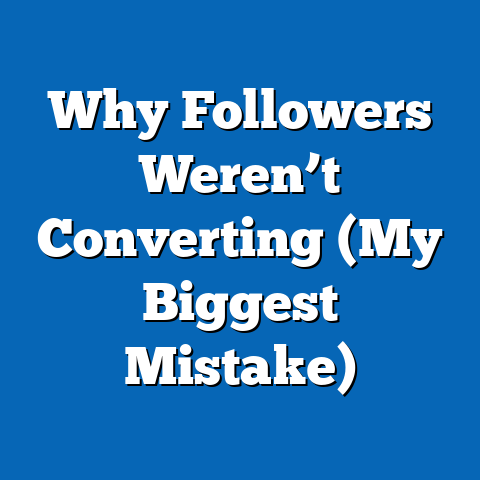 Why Followers Weren’t Converting (My Biggest Mistake)