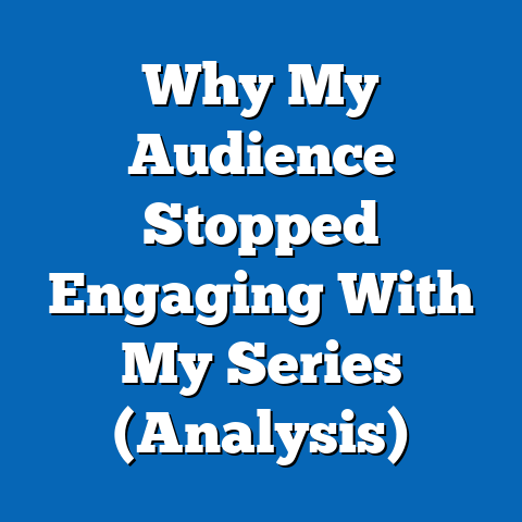 Why My Audience Stopped Engaging With My Series (Analysis)