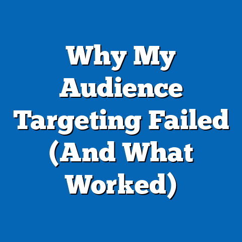 Why My Audience Targeting Failed (And What Worked)