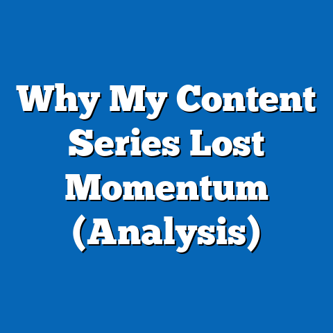 Why My Content Series Lost Momentum (Analysis)