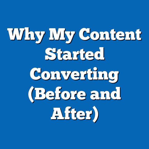 Why My Content Started Converting (Before and After)