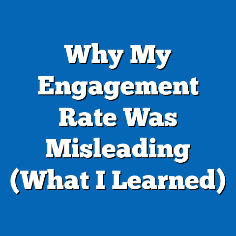 Why My Engagement Rate Was Misleading (What I Learned)