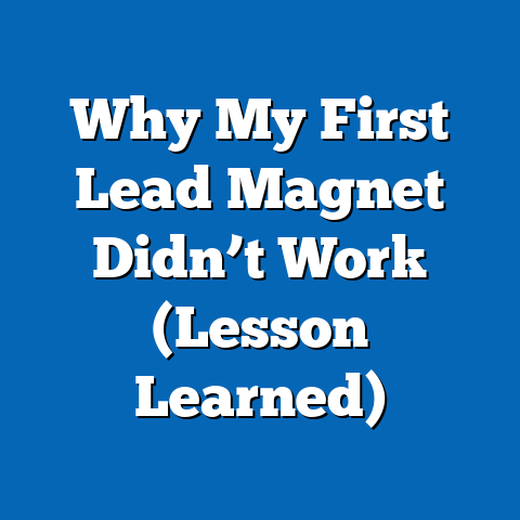 Why My First Lead Magnet Didn’t Work (Lesson Learned)