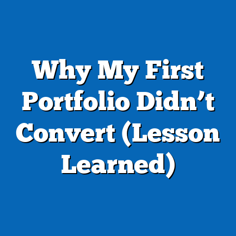 Why My First Portfolio Didn’t Convert (Lesson Learned)