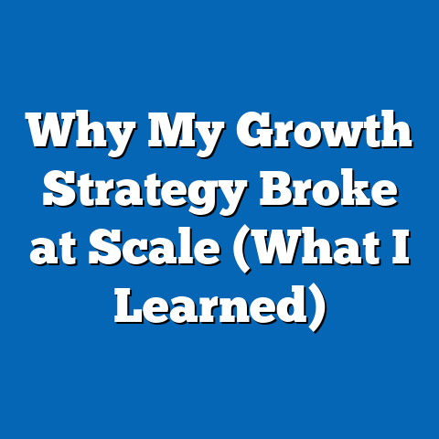 Why My Growth Strategy Broke at Scale (What I Learned)