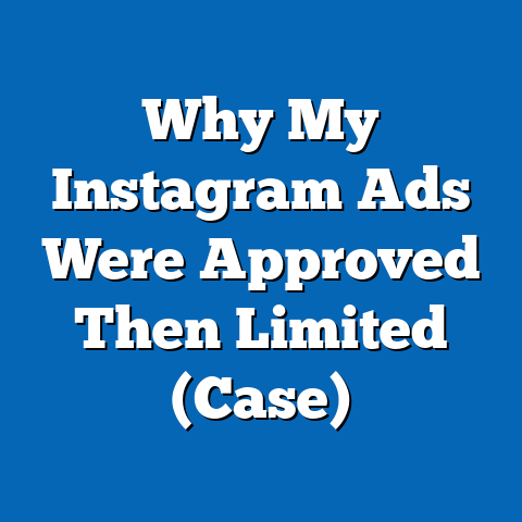 Why My Instagram Ads Were Approved Then Limited (Case)