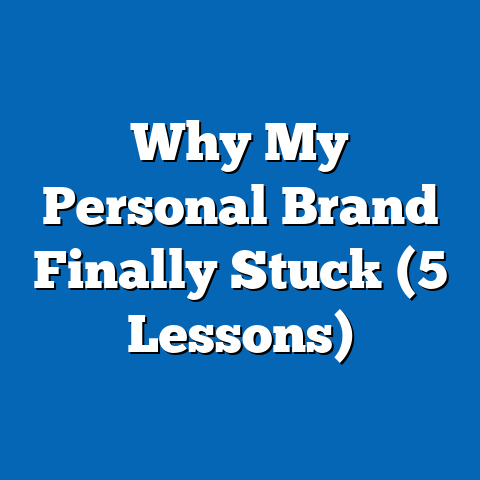 Why My Personal Brand Finally Stuck (5 Lessons)