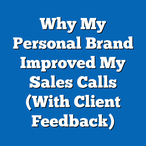 Why My Personal Brand Improved My Sales Calls (With Client Feedback)