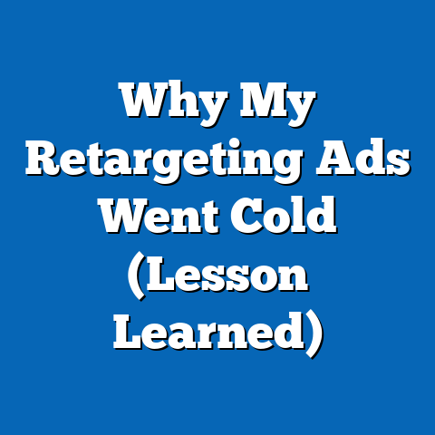 Why My Retargeting Ads Went Cold (Lesson Learned)