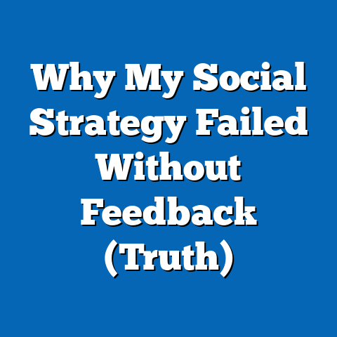 Why My Social Strategy Failed Without Feedback (Truth)