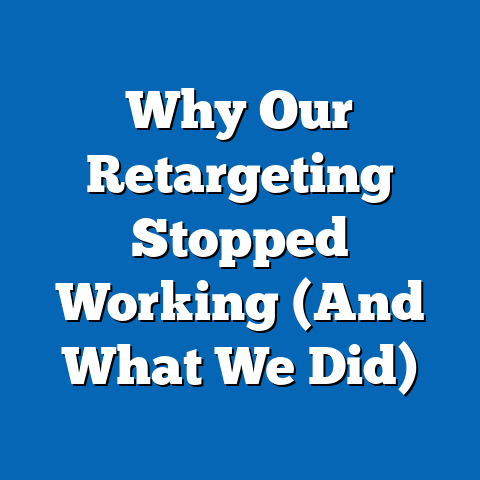 Why Our Retargeting Stopped Working (And What We Did)