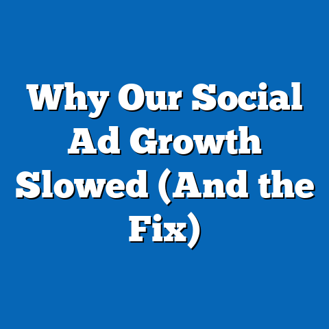 Why Our Social Ad Growth Slowed (And the Fix)